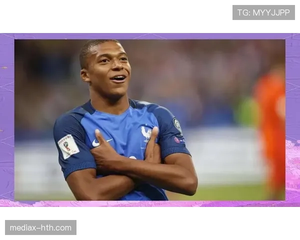 姆巴佩从新星到领袖：核心地位建立过程解析